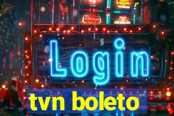 tvn boleto